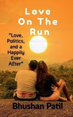 Love On The Run(English, Paperback, Patil Bhushan)