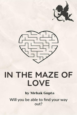 In The Maze Of Love(English, Paperback, Mehak Gupta)
