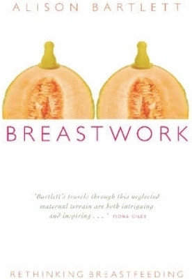 Breastwork(English, Paperback, Bartlett Alison)