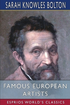 Famous European Artists (Esprios Classics)(English, Paperback, Bolton Sarah Knowles)