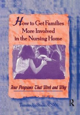 How to Get Families More Involved in the Nursing Home(English, Paperback, La Brake Tammy)