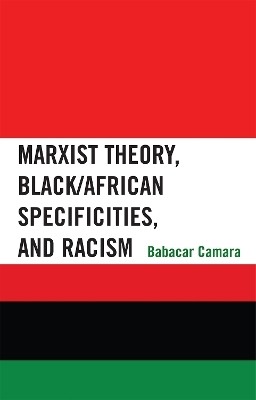 Marxist Theory, Black/African Specificities, and Racism(English, Hardcover, Camara Babacar)