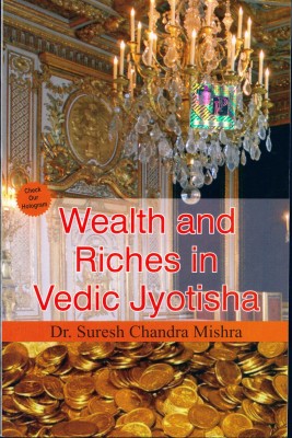 Wealth and Riches in Vedic Jyotisha(Paperback, Dr. Suresh Chandra Mishra)