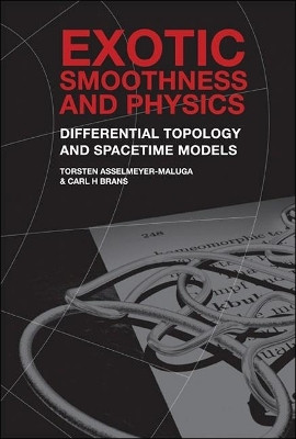 Exotic Smoothness And Physics: Differential Topology And Spacetime Models  - Differential Topology and Spacetime Models(English, Hardcover, Asselmeyer-maluga Torsten)