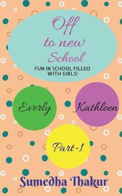 Off to new school! Part-1(English, Paperback, Thakur Sumedha)