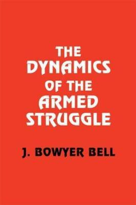 The Dynamics of the Armed Struggle(English, Paperback, Bell J. Bowyer)