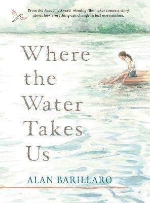 Where the Water Takes Us(English, Hardcover, Barillaro Alan)