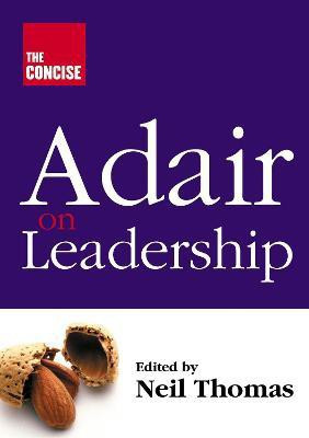 Concise Adair on Leadership(English, Paperback, Thomas Neil)