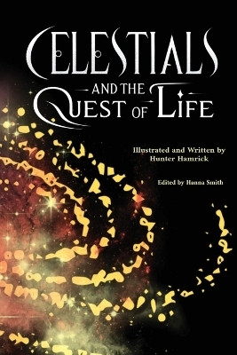 Celestials and the Quest of Life(English, Paperback, Hamrick Hunter)