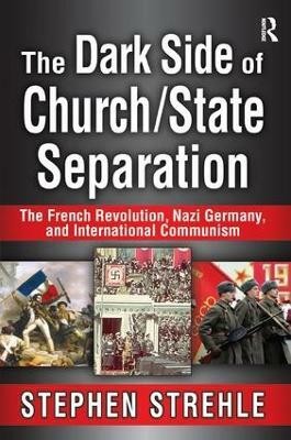 The Dark Side of Church/State Separation(English, Paperback, Strehle Stephen)