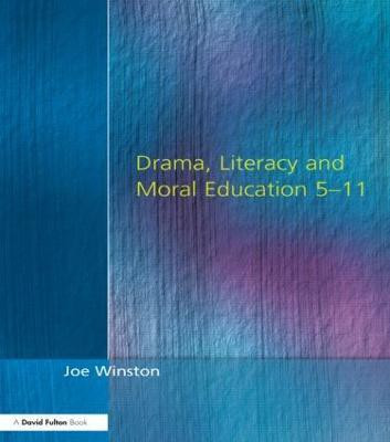 Drama, Literacy and Moral Education 5-11(English, Paperback, Winston Joe)
