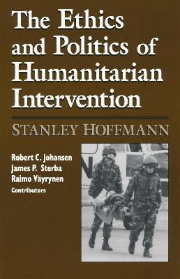 Ethics and Politics of Humanitarian Intervention(English, Hardcover, Hoffmann Stanley)