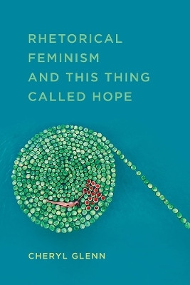 Rhetorical Feminism and This Thing Called Hope(English, Paperback, Glenn Cheryl)