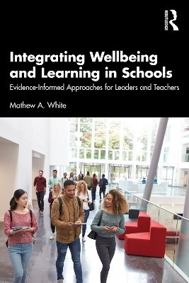 Integrating Wellbeing and Learning in Schools(English, Paperback, White Mathew A.)