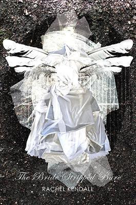 The Bride Stripped Bare(English, Paperback, Kendall Rachel)