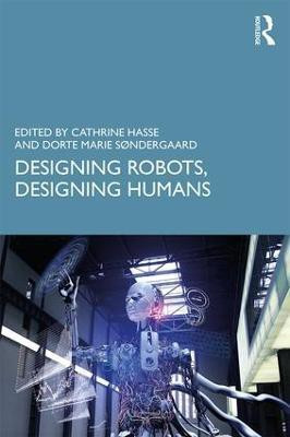 Designing Robots, Designing Humans(English, Paperback, unknown)