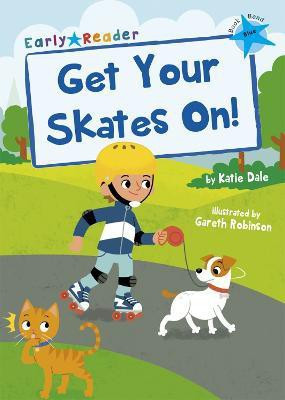 Get Your Skates On!(English, Paperback, Dale Katie)