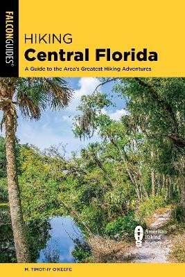 Hiking Central Florida(English, Paperback, O'Keefe M. Timothy)