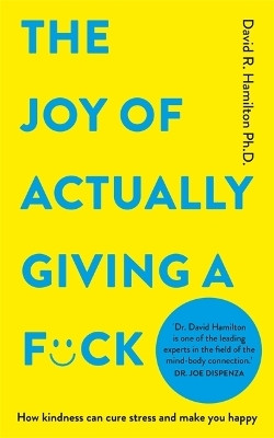 The Joy of Actually Giving a F*ck(English, Paperback, Hamilton David R. Dr PhD)