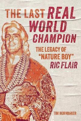 The Last Real World Champion(English, Paperback, Hornbaker Tim)