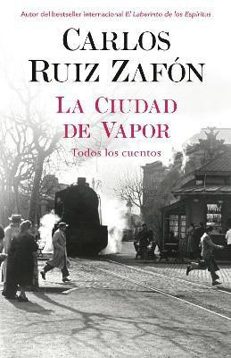 La ciudad de vapor / The City of Mist(Spanish, Paperback, Ruiz Zafon Carlos)
