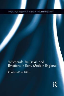 Witchcraft, the Devil, and Emotions in Early Modern England(English, Paperback, Millar Charlotte-Rose)