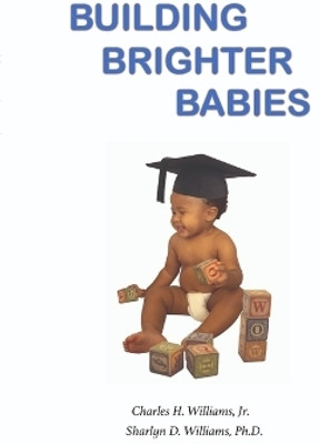 Building Brighter Babies(English, Paperback, Williams Charles Jr)
