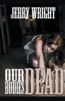 Our Dead Bodies(English, Paperback, Wright Jerry)