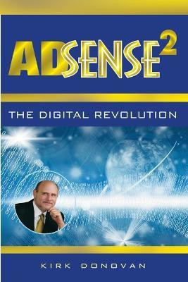 Adsense2 the Digital Revolution(English, Paperback, Donovan Kirk)