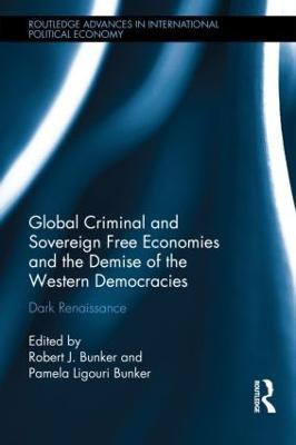 Global Criminal and Sovereign Free Economies and the Demise of the Western Democracies(English, Hardcover, unknown)