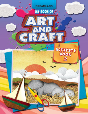 My Book of Art & Craft Part -2  - Drawing, Colouring & Craft Activities for Kids Age 4-10 Years | Fun DIY Projects with Easy Step-by-Step Ideas(English, Paperback, unknown)