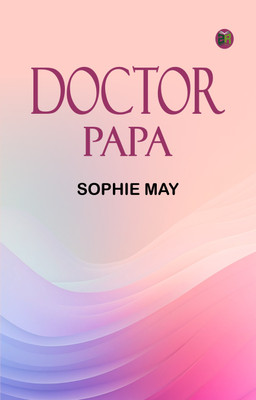 Doctor Papa(Paperback, Sophie May)