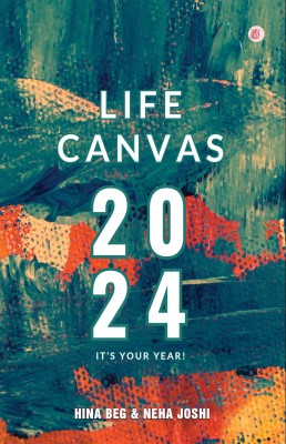 Life Canvas 2024(Paperback, Hina Beg, Neha Joshi)