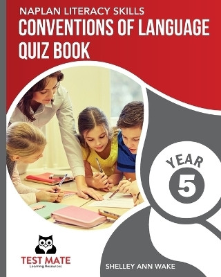 NAPLAN LITERACY SKILLS Conventions of Language Quiz Book Year 5(English, Paperback, Wake Shelley Ann)