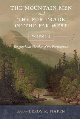 The Mountain Men and the Fur Trade of the Far West, Volume 4(English, Paperback, unknown)