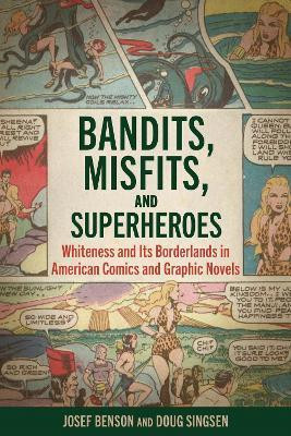 Bandits, Misfits, and Superheroes(English, Paperback, Benson Josef)