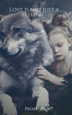 Love is not just a feeling(English, Paperback, V Primrose)