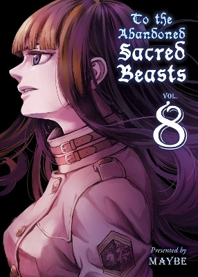To The Abandoned Sacred Beasts 8(English, Paperback, Maybe)