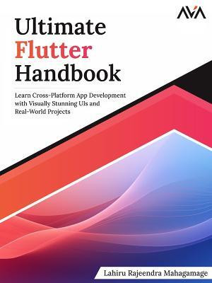 Ultimate Flutter Handbook(English, Electronic book text, Mahagamage Lahiru Rajeendra)