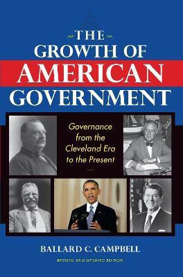 The Growth of American Government, Revised and Updated Edition(English, Paperback, Campbell Ballard C.)