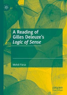 A Reading of Gilles Deleuze's Logic of Sense(English, Hardcover, Parsa Mehdi)