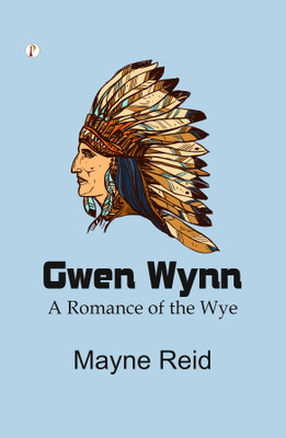 Gwen Wynn: A Romance of the Wye (Edition1st)(English, Paperback, Reid Mayne)