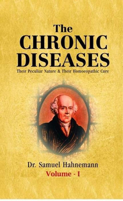 The Chronic Diseases � Their Nature & Their Homeopathic Cure (Set of 2 Volumes)(English, Hardcover, Hahnemann Samuel)
