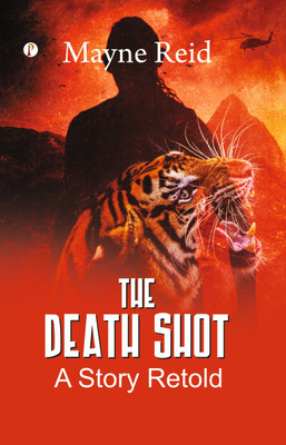 The Death Shot: A Story Retold(Paperback, Mayne Reid)