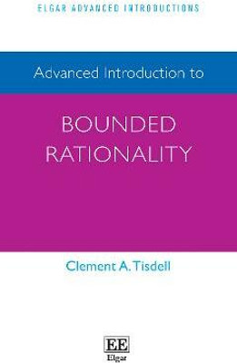 Advanced Introduction to Bounded Rationality(English, Hardcover, Tisdell Clement A.)