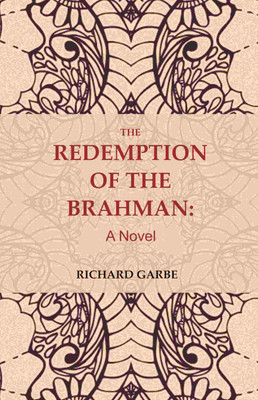 The Redemption of the Brahman: A Novel(Paperback, Richard Garbe)