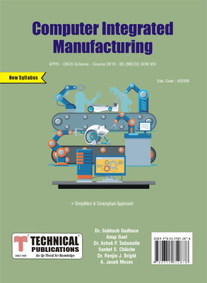 Computer Integrated Manufacturing for SPPU 19 Course (BE - SEM VIII - MECH - 402048)(Paperback, Anup Goel,Dr. SubhashGadhave, Sanket S.Chikshe,Dr. AshokP.Tadamalle, A.Jacob Moses,Dr.Renjin J. Bright) Computer Integrated Manufacturing for SPPU 19 Course (BE - SEM VIII - MECH - 402048)(Paperback, Anup Goel,Dr. SubhashGadhave, Sanket S.Chikshe,Dr. AshokP.Tadamalle, A.Jacob Moses,Dr.Renjin J. Bright)