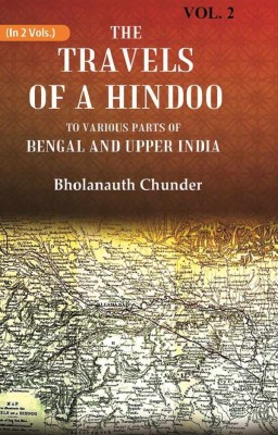 The Travels of a Hindoo To Various Parts of Bengal and Upper India 2nd [Hardcover](Hardcover, Bholanauth Chunder, Introduction By J. Talboys Wheeler)