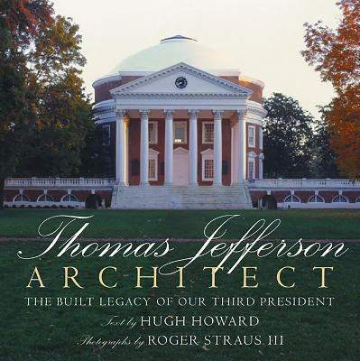 Thomas Jefferson: Architect(English, Hardcover, Howard Hugh)