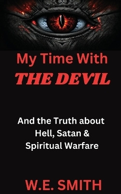 My Time With THE DEVIL(English, Paperback, Smith W E)